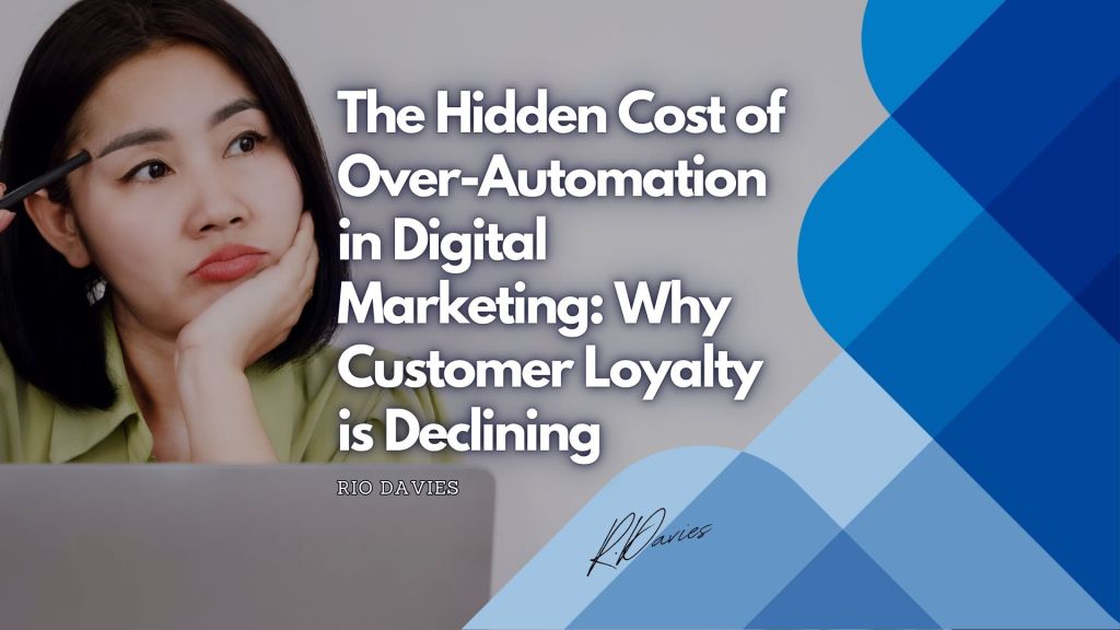 Over-automation in digital marketing causing customer disengagement